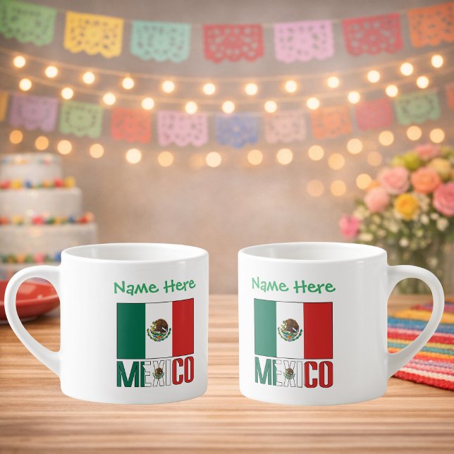 Personalized Mexico Flag Name Design Espressotasse (Personalize espresso cup has Mexican Flag, MEXICO below in flag colors. Name above. Design 2 sides.)