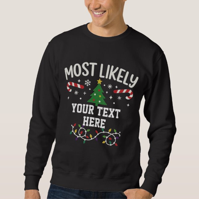 Personalized Most Likely to Christmas  Sweatshirt (Vorderseite)