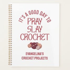 Personalized PRAY SLAY CROCHET Projects Planer