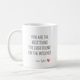 Personalized Romantic Internet Quote Kaffeetasse