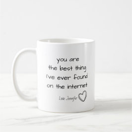 Personalized You're the Best Thing Online Internet Kaffeetasse