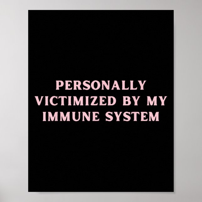 Persönlich durch mein Immunsystem chronisch geopfe Poster (Vorne)