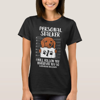 Persönliche Stalker Dackel Funny Animal Pet Weiner T-Shirt