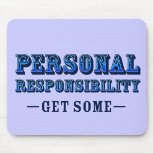 Persönliche Verantwortung - erhalten Sie einiges Mousepad