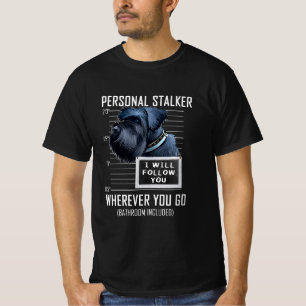 Persönlicher Stalker Dog Gigant Schnauzer Ich werd T-Shirt