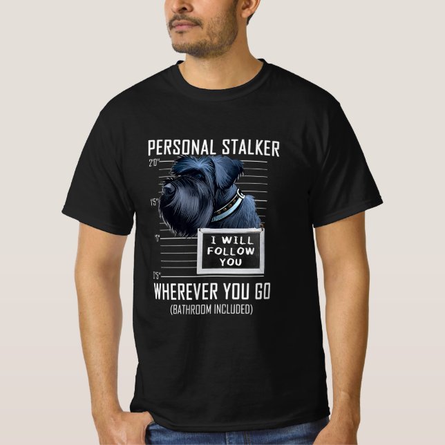 Persönlicher Stalker Dog Gigant Schnauzer Ich werd T-Shirt (Vorderseite)