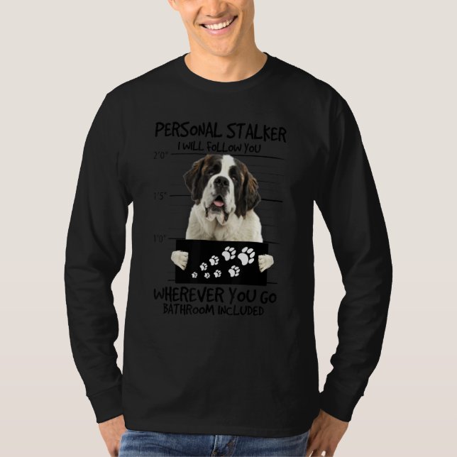 Persönlicher Stalker Dog Saint Bernard I wird folg T-Shirt (Vorderseite)