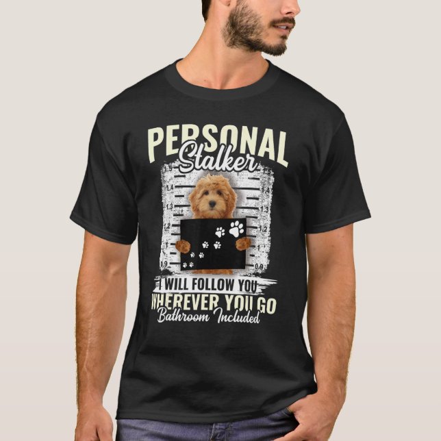 Persönlicher Stalker Golden Doodle Hund Ich werde  T-Shirt (Vorderseite)