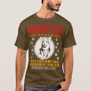 Persönlicher Stalker Hund Gewollt für die Stalking T-Shirt