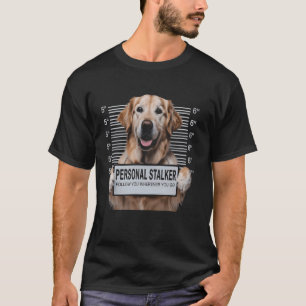 Persönlicher Stalker Hunde Liebhaber Lustig Humor T-Shirt