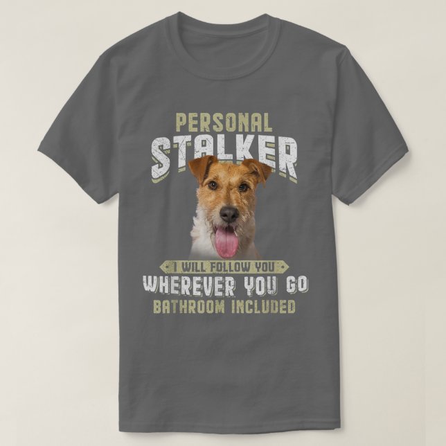 Persönlicher Stalker Ich werde Ihnen folgen für Te T-Shirt (Design vorne)