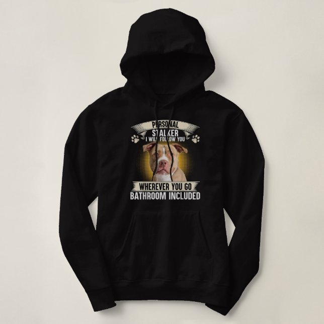 Persönlicher Stalker Ich werde Ihnen folgen Pitbul Hoodie (Design vorne)