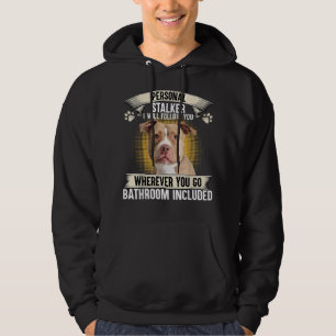Persönlicher Stalker Ich werde Ihnen folgen Pitbul Hoodie