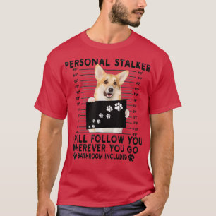 Persönlicher Stalker Ich werde Ihnen folgen Walish T-Shirt