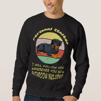 Persönlicher Stalker Ich werde Ihnen folgen, wohin Sweatshirt