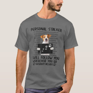 Persönlicher Stalker Ich werde Jack Russell Terri T-Shirt