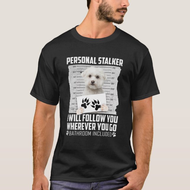 Persönlicher Stalker Maltese Dog Cat Animal T-Shirt (Vorderseite)