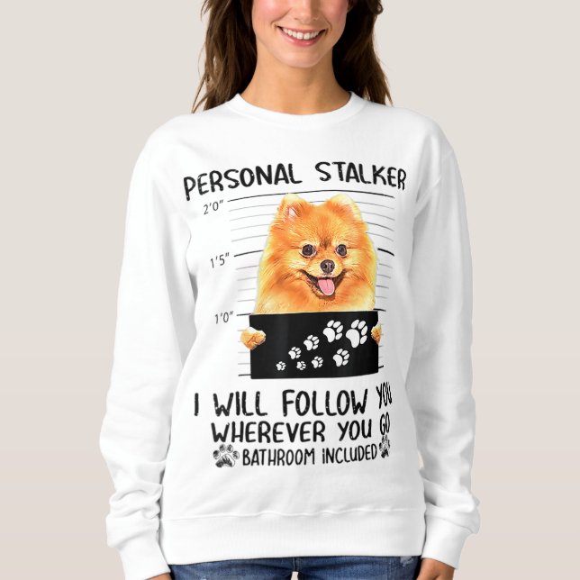 Persönlicher Stalker Spitz Hund Ich werde Ihnen fo Sweatshirt (Vorderseite)