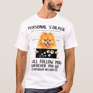 Persönlicher Stalker Spitz Hund Ich werde Ihnen fo T-Shirt