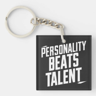 Persönlichkeit schlägt Talent Inspirierende Zitate Schlüsselanhänger