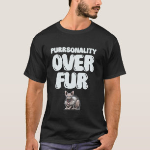 Persönlichkeit Über Fell Sphynx-Katzenliebhaber T-Shirt