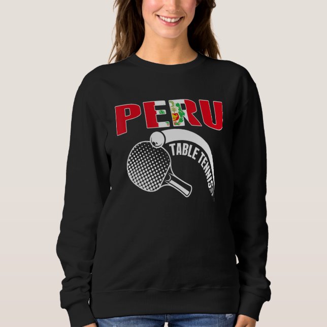 Peru Table Tennis   Support Peruvian Ping Pong Tea Sweatshirt (Vorderseite)