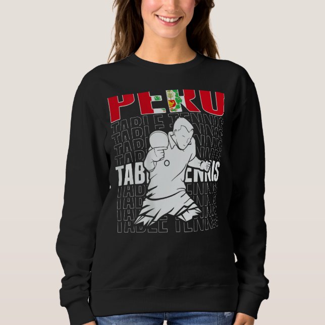 Peru Table Tennis   Support Peruvian Ping Pong Tea Sweatshirt (Vorderseite)