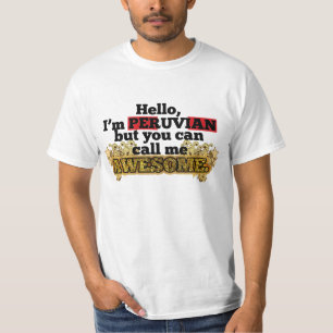 Peruaner, aber rufen mich fantastisch an T-Shirt