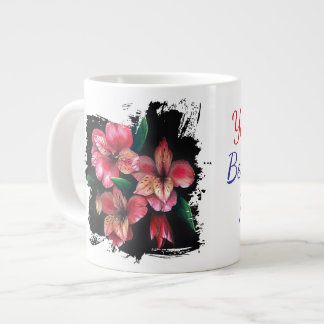 Peruvian Lily you're the best part of my life Jumbo-Tasse
