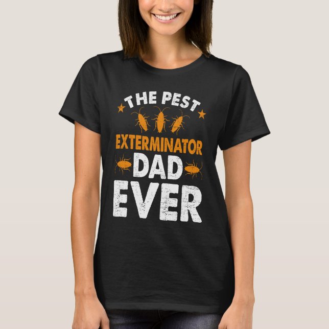 Pest Exterminator Dad Ever Bug Pest Control Techni T-Shirt (Vorderseite)