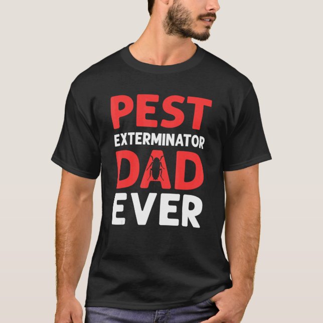 Pest Exterminator Dad Ever Pest Control T-Shirt (Vorderseite)