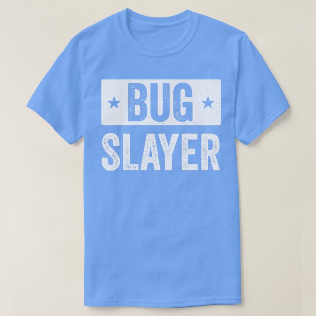 Pest Kontrolle Bug Exterminator Bug Slayer Funny T-Shirt (Design vorne)