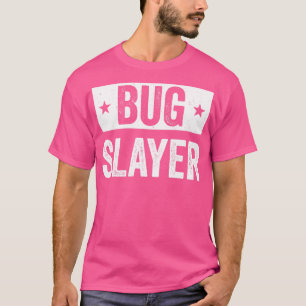 Pest Kontrolle Bug Exterminator Bug Slayer Funny T-Shirt