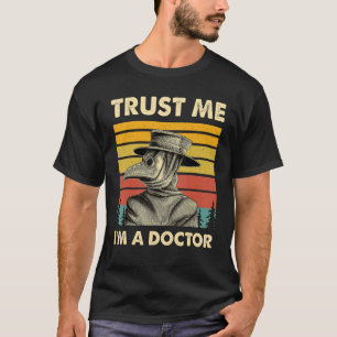 Pestarzt Shirt Steampunk Medieval Trust Me I'