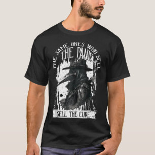 Pestdoktor Die gleichen, die die Panik verkaufen S T-Shirt