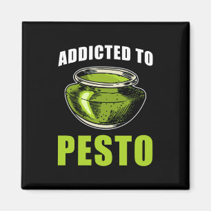 Pesto Sprichwort süchtig nach Pesto Magnet