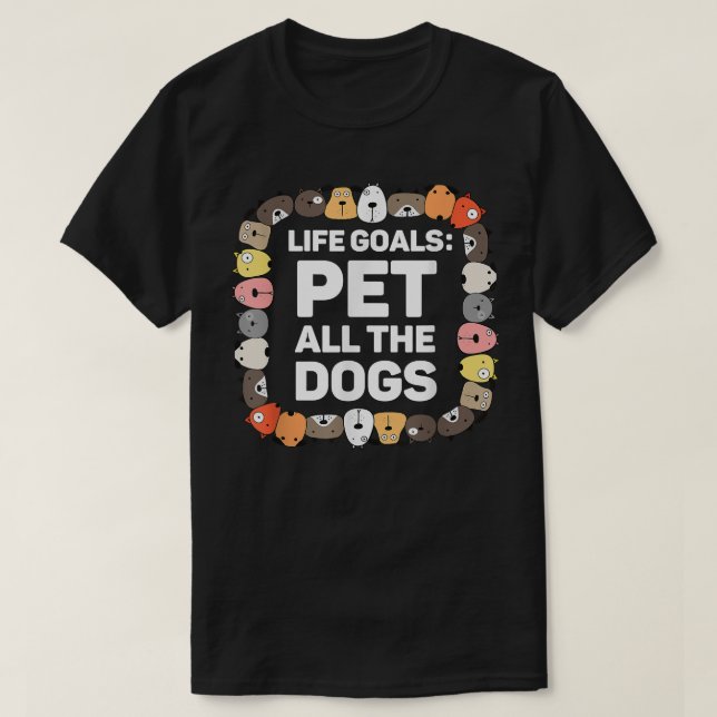 Pet all Dogs Life Goals Funny Dog Lover Kids P T-Shirt (Design vorne)