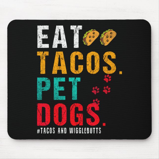Pet Dogs Eat Tacos Wigglebutts Dog Funny Quote Say Mousepad (Vorne)