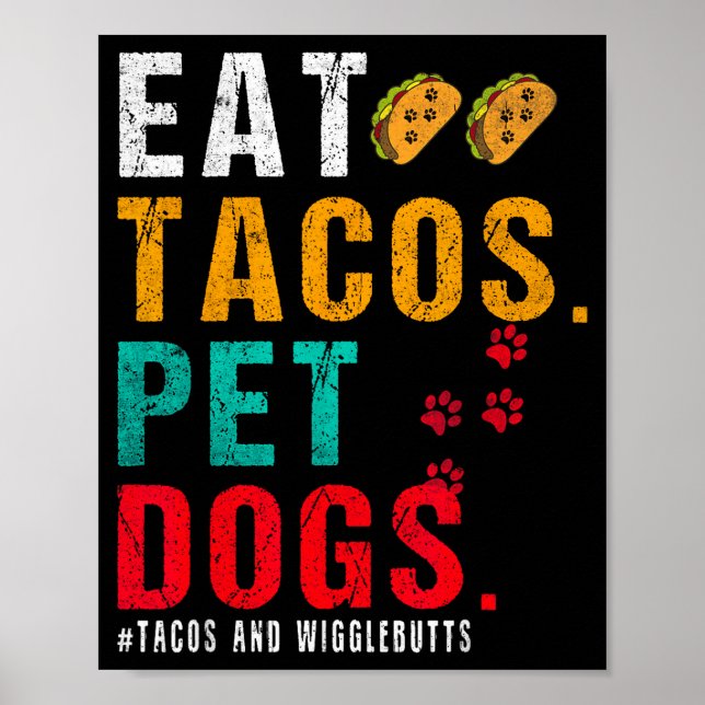 Pet Dogs Eat Tacos Wigglebutts Dog Funny Quote Say Poster (Vorne)