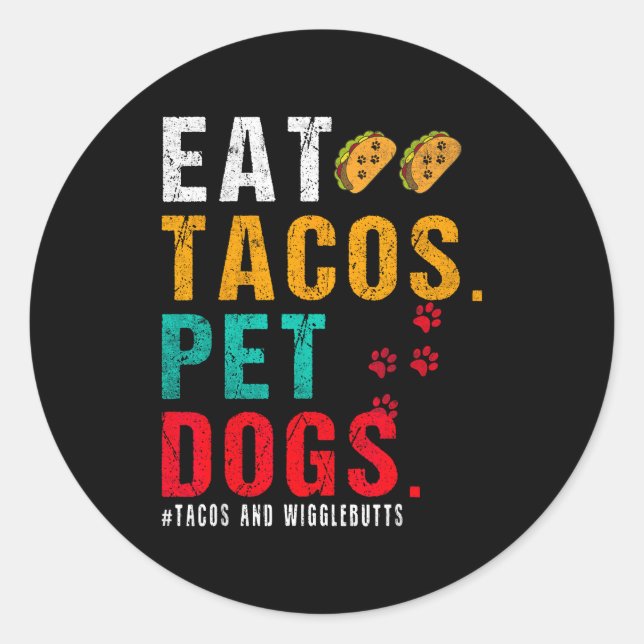 Pet Dogs Eat Tacos Wigglebutts Dog Funny Quote Say Runder Aufkleber (Vorderseite)