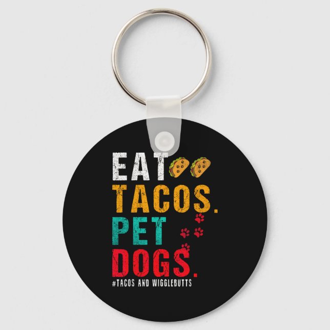 Pet Dogs Eat Tacos Wigglebutts Dog Funny Quote Say Schlüsselanhänger (Vorderseite)