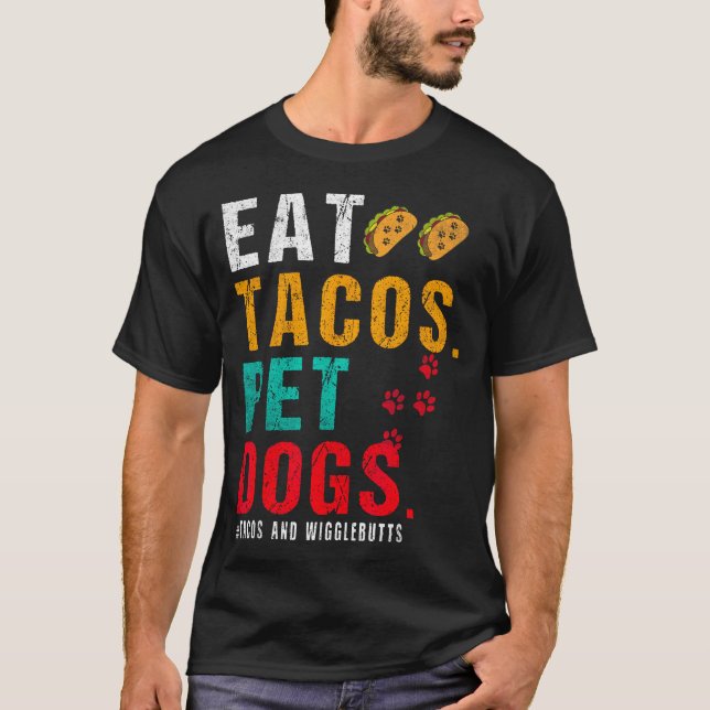 Pet Dogs Eat Tacos Wigglebutts Dog Funny Quote Say T-Shirt (Vorderseite)