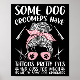 Pet Groomer Funny Dog Grooming Hunde Groomer haben Poster