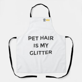 Pet Hair Is My Glitter Funny Pet Schürze