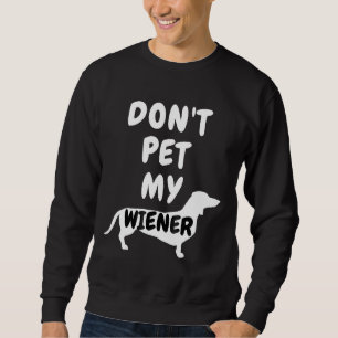 Pet meine Dackel Funny Hund Dackel Hunde Liebhaber Sweatshirt