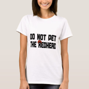 Pet nicht den Redhead (mit Perücke) T-Shirt