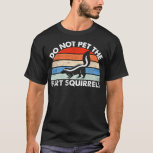 Pet nicht die Furz Eichhörnchen Funny Skunk Retro  T-Shirt