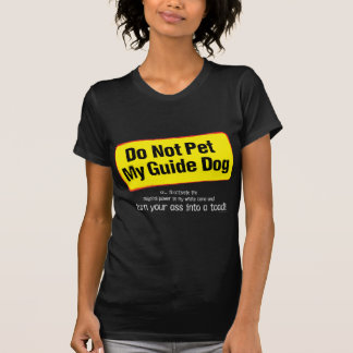 Pet nicht meinen Blindenhund! T-Shirt