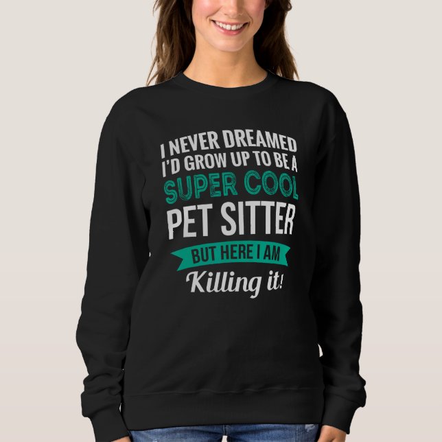 Pet Sitter   Appreciation Sweatshirt (Vorderseite)