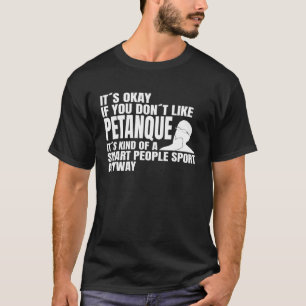 Pétanque ist ein intelligenter Volkssport, der Pét T-Shirt